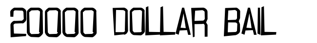 20000 Dollar Bail