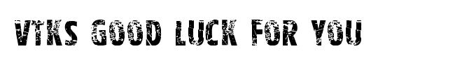 VTKS Good Luck For You