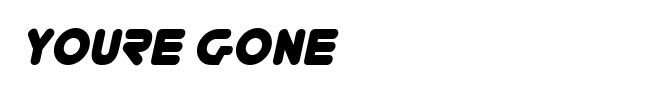 Youre Gone